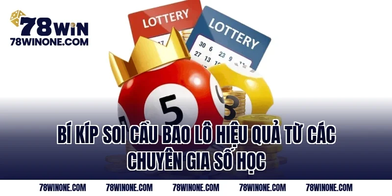 Bí kíp soi cầu bao lô hiệu quả từ các chuyên gia số học