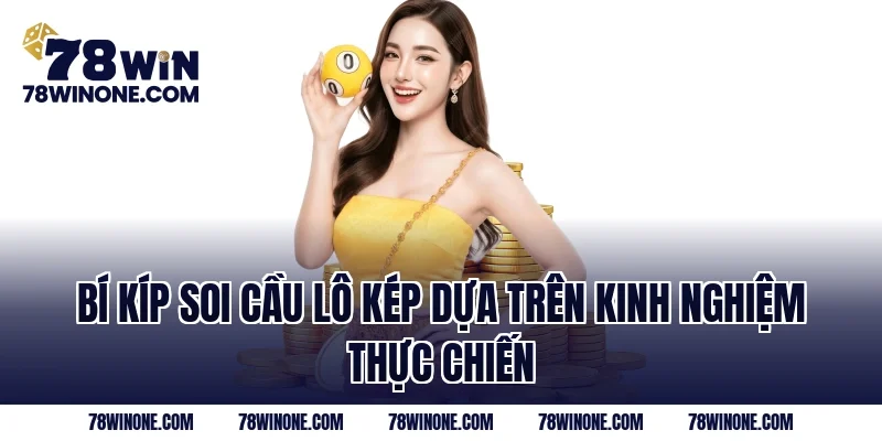 Bí kíp soi cầu lô kép dựa trên kinh nghiệm thực chiến