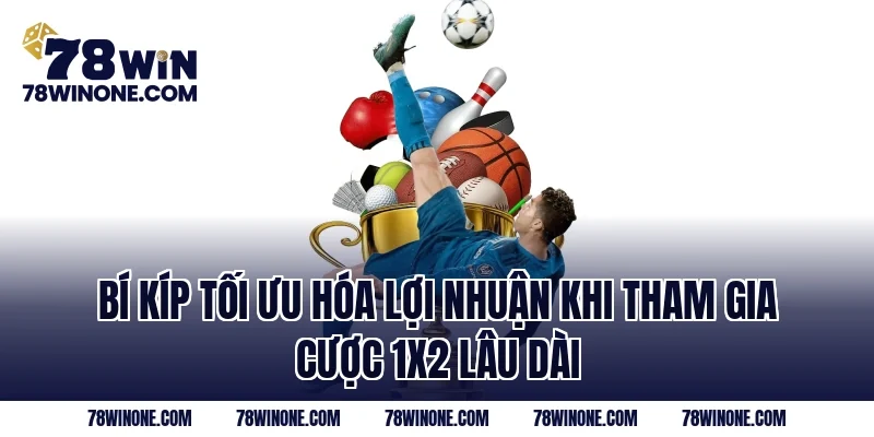 Bí kíp tối ưu hóa lợi nhuận khi tham gia cược 1X2 lâu dài