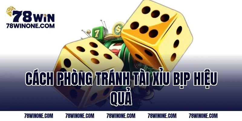 Cách phòng tránh tài xỉu bịp hiệu quả