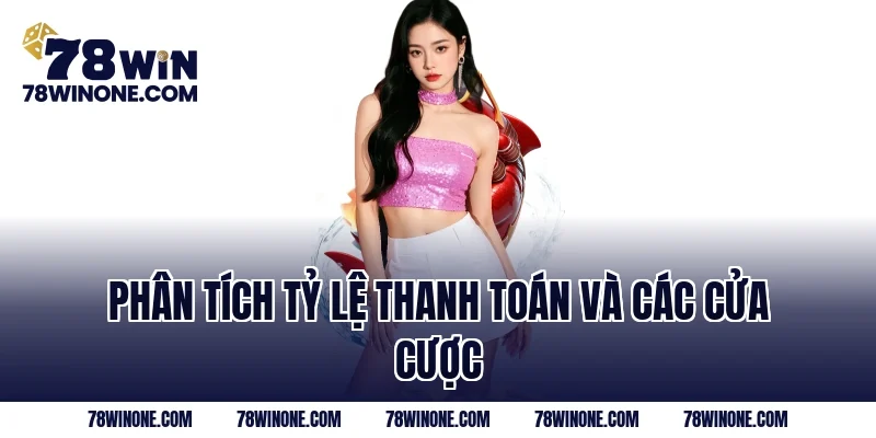Phân tích tỷ lệ thanh toán và các cửa cược