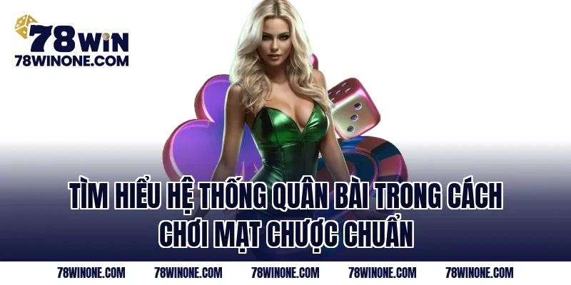 Tìm hiểu hệ thống quân bài trong cách chơi mạt chược chuẩn