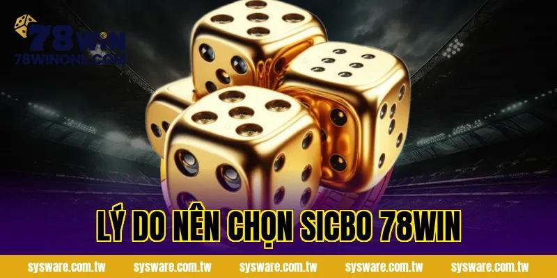 Lý do nên chọn sicbo 78win