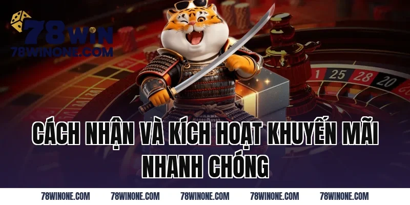 Cách Nhận Và Kích Hoạt Khuyến Mãi Nhanh Chóng