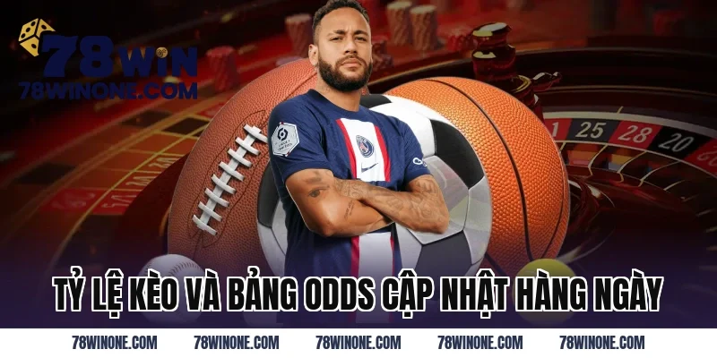 Tỷ Lệ Kèo Và Bảng Odds Cập Nhật Hàng Ngày